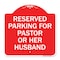 Signmission Reserved Parking for Pastor or Her Husband, Red & White Aluminum Sign, 18" x 18", RW-1818-23087 A-DES-RW-1818-23087 - alternate 1